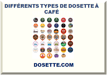 DIFFÉRENTS TYPES DE DOSETTE À CAFÉ